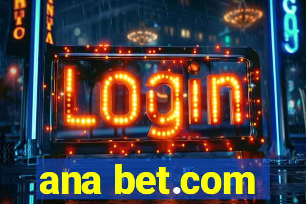 ana bet.com